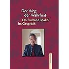 Der Weg der Wahrheit: Dr. Sucharit Bhakdi im Gespräch (German Edition)
