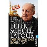 Der Fluch der bösen Tat: Das Scheitern des Westens im Orient | Kriege und Konflikte im Nahen und Mittleren Osten - eine Analy