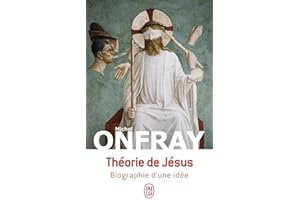 Théorie de Jésus: Biographie d'une idée