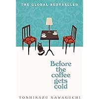 Before the Coffee Gets Cold: The cosy million-copy sensation from Japan: 1 (Before the Coffee Gets Cold, 1)