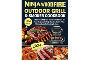 Ninja Woodfire Outdoor Grill & Smoker Cookbook: Delicious BBQ, Beef Brisket, Grilled Steaks, Air Fryer Recipes with Ninja Woodfire Electric Pellet – Ultimate Guide for Smoking & More.