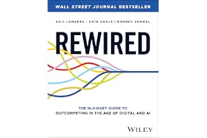 Rewired: The McKinsey Guide to Outcompeting in the Age of Digital and AI