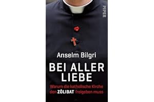 Bei aller Liebe: Warum die katholische Kirche den Zölibat freigeben muss