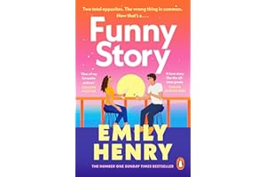 Funny Story: The Sunday Times bestselling steamy romance from the author of Beach Read
