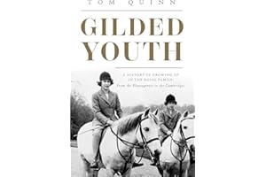 Gilded Youth: A History of Growing Up in the Royal Family: From the Plantagenets to the Cambridges