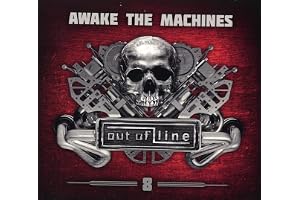 Awake The Machines: Out Of Line