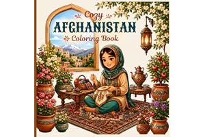 Cozy Afghanistan Coloring Book: Afghan-Inspired Everyday Life, Culture, Villages, Food & Traditions