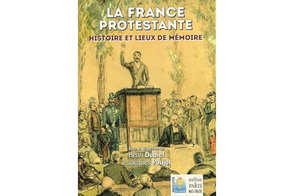 La France protestante: Histoire et lieux de mémoire