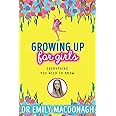 Growing Up for Girls: Everything You Need to Know