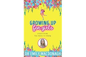 Growing Up for Girls: Everything You Need to Know