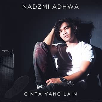 Cinta Yang Lain By Nadzmi Adhwa On Amazon Music Amazon Co Uk