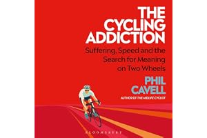 The Cycling Addiction: FROM THE BESTSELLING AUTHOR OF THE MIDLIFE CYCLIST