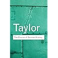 The Course of German History: A Survey of the Development of German History since 1815 (Routledge Classics)