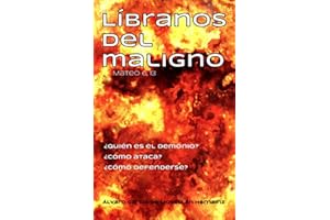 LIBRANOS DEL MALIGNO: ¿Quién es el demonio? ¿Cómo ataca? ¿Cómo defenderse?