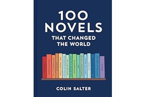 100 Novels That Changed the World: An inspiring journey through history’s most important literature, the perfect gift for book lovers and academics