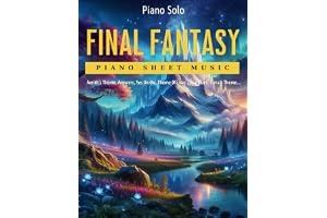 Final Fantasy Piano Sheet Music: Selection Of 13 Songs For Piano Solo