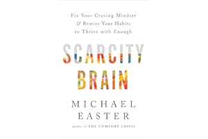Scarcity Brain: Fix Your Craving Mindset and Rewire Your Habits to Thrive with Enough