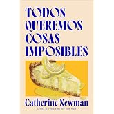Todos queremos cosas imposibles