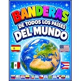 Banderas de todos los pa&iacute;ses del mundo: La Gu&iacute;a Completa/Todos los pa&iacute;ses, capitales y banderas del mundo/Mapas de todos los