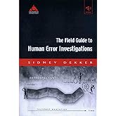 The Field Guide to Human Error Investigations (English Edition)