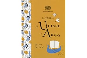 La storia di Ulisse e Argo. Ediz. a colori. Ediz. deluxe