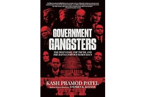 Government Gangsters: The Deep State, the Truth, and the Battle for Our Democracy