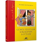G&uuml;r&uuml;lt&uuml;c&uuml;ler Sokağı&rsquo;nın Lotta&rsquo;sı (Ciltli)