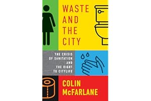 Waste and the City: The Crisis of Sanitation and the Right to Citylife