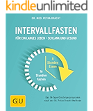 Intervallfasten: Für ein langes Leben - schlank und gesund (GU Ratgeber Gesundheit)