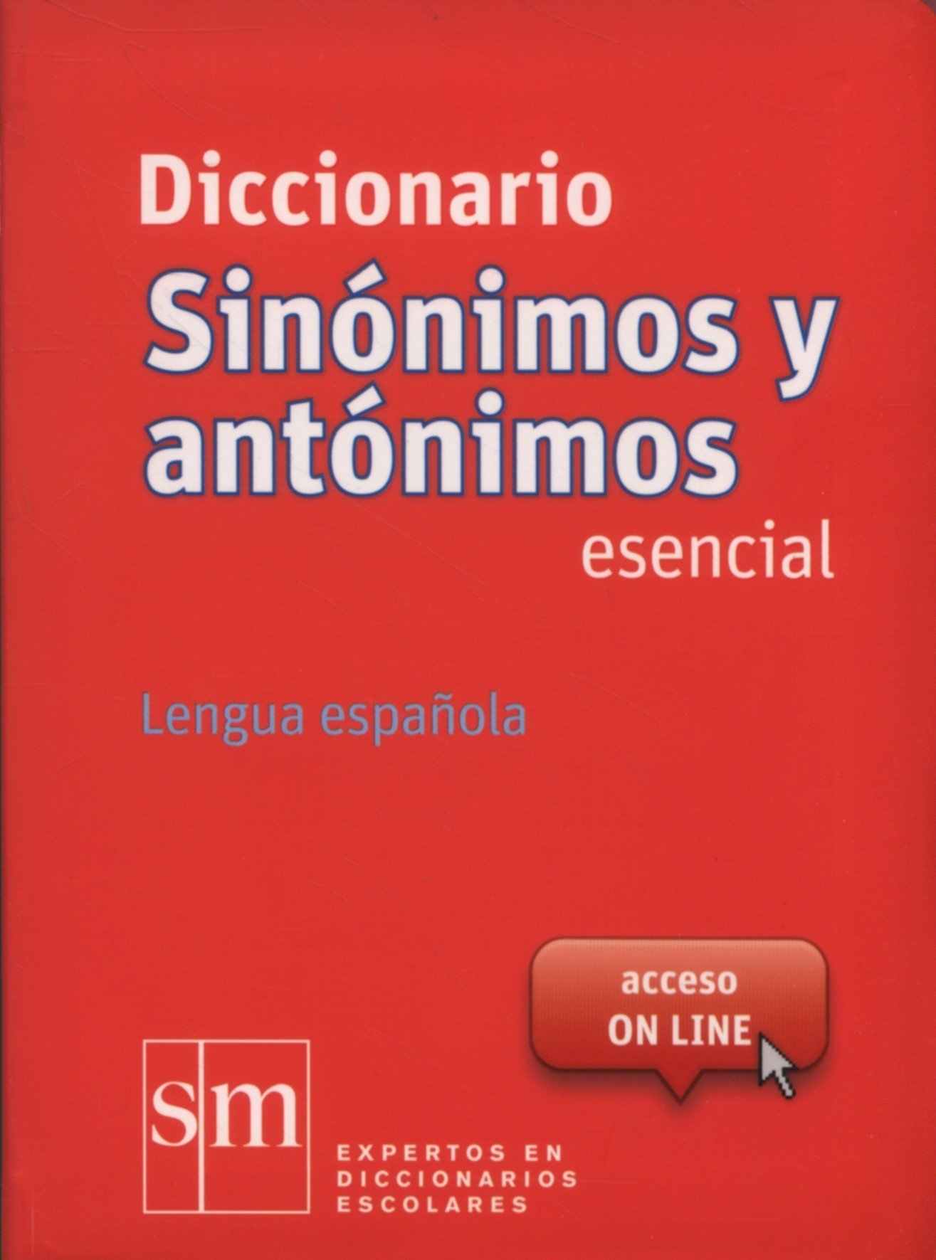 Diccionario Sinónimos y Antónimos Esencial. Lengua española