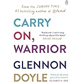 Carry On, Warrior: From Glennon Doyle, the #1 bestselling author of Untamed
