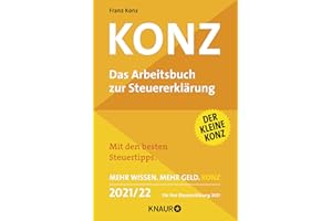 Konz: Das Arbeitsbuch zur Steuererklärung | Mit den besten Steuertipps. Mehr Wissen. Mehr Geld. Konz - 2021/22 Für Ihre Steuererklärung 2021