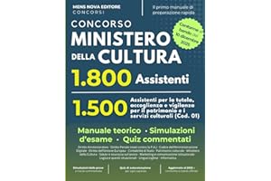 Concorso Ministero della Cultura 1800 Posti: 1500 Assistenti per la tutela, accoglienza e vigilanza del patrimonio e dei servizi culturali (Cod. 01) - Manuale di Teoria e Simulazioni d'esame