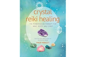 Crystal Reiki Healing: The Powerhouse Therapy for Mind, Body, and Spirit
