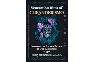 Veneration Rites of Curanderismo: Invoking the Sacred Energy of Our Ancestors