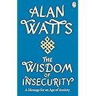 Wisdom Of Insecurity: A Message for an Age of Anxiety