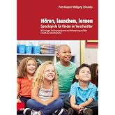 Hören, lauschen, lernen 2. Spiele mit Buchstaben und Lauten für Kinder