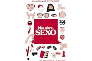 Más claro, SEXO: Una guía de Diversual para abrir tu mente y otras cosas (temas de hoy)