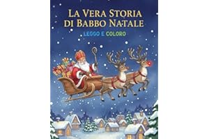 IL MIO PRIMO LIBRO DA LEGGERE - La vera storia di babbo Natale: Prime letture - brevi racconti in stampatello maiuscolo da colorare - da 5 anni