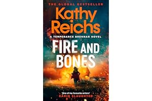 Fire and Bones: The brand new thriller in the bestselling Temperance Brennan series, it's 'Reichs at her very best' (Mail)