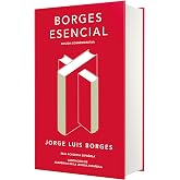 Borges esencial (Edici&oacute;n conmemorativa de la RAE y la ASALE)