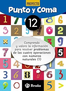 Punto y Coma Matemáticas 12 Comprendo y valoro la información para resolver problemas de las cuatro operaciones con números naturales