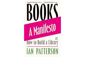 Books - A Manifesto: Or, How to Build a Library