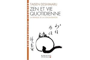 Zen et Vie quotidienne : La Pratique de la concentration