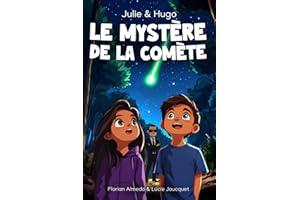 Le mystère de la comète: Une histoire pour enfants sur un objet mystérieux venu de l'espace - Roman illustré en couleurs à partir de 7 ans - Cadeau Fille Garçon - CE1 CE2 CM1 CM2