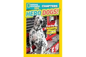 National Geographic Kids Chapters: Hero Dogs: True Stories of Amazing Animal Heroes!