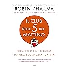 Il Club delle 5 del mattino: Inizia presto la giornata, dai una svolta alla tua vita