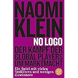 No Logo!: Der Kampf der Global Players um Marktmacht - Ein Spiel mit vielen Verlierern und wenigen Gewinnern