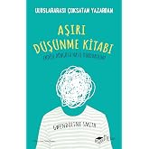 Aşırı D&uuml;ş&uuml;nme Kitabı: Endişe D&ouml;ng&uuml;s&uuml; Nasıl Durdurulur?
