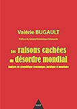 Les raisons cachées du désordre mondial